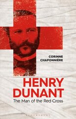 Henry Dunant: The Man of the Red Cross cena un informācija | Biogrāfijas, autobiogrāfijas, memuāri | 220.lv