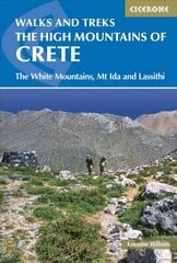 High Mountains of Crete: The White Mountains, Psiloritis and Lassithi Mountains 3rd Revised edition cena un informācija | Ceļojumu apraksti, ceļveži | 220.lv