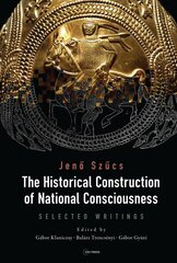 Historical Construction of National Consciousness: Selected Writings Large type / large print edition cena un informācija | Vēstures grāmatas | 220.lv