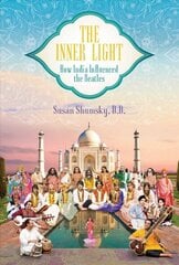 Inner Light: How India Influenced the Beatles cena un informācija | Mākslas grāmatas | 220.lv