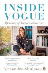 Inside Vogue: My Diary Of Vogue's 100th Year cena un informācija | Biogrāfijas, autobiogrāfijas, memuāri | 220.lv