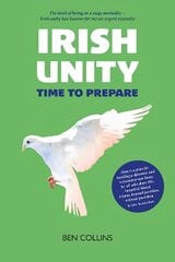 Irish Unity: Time to Prepare cena un informācija | Sociālo zinātņu grāmatas | 220.lv