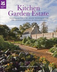 Kitchen Garden Estate: Traditional Country-House Techniques for the Modern Gardener or Smallholder cena un informācija | Grāmatas par dārzkopību | 220.lv