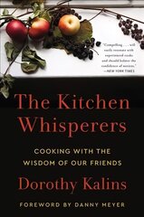 Kitchen Whisperers: Cooking with the Wisdom of Our Friends цена и информация | Книги рецептов | 220.lv