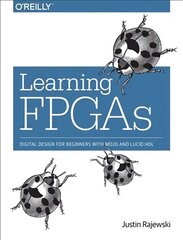 Learning FPGAs: Digital Design for Beginners with Mojo and Lucid HDL цена и информация | Книги по социальным наукам | 220.lv
