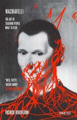 Machiavelli: The Art of Teaching People What to Fear цена и информация | Биографии, автобиогафии, мемуары | 220.lv