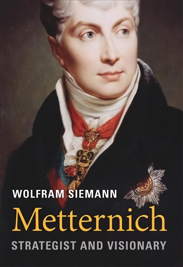 Metternich: Strategist and Visionary цена и информация | Biogrāfijas, autobiogrāfijas, memuāri | 220.lv