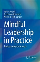 Mindful Leadership in Practice: Tradition Leads to the Future 1st ed. 2022 cena un informācija | Sociālo zinātņu grāmatas | 220.lv