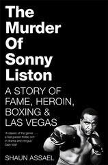 Murder of Sonny Liston: A Story of Fame, Heroin, Boxing & Las Vegas Main Market Ed. цена и информация | Биографии, автобиогафии, мемуары | 220.lv