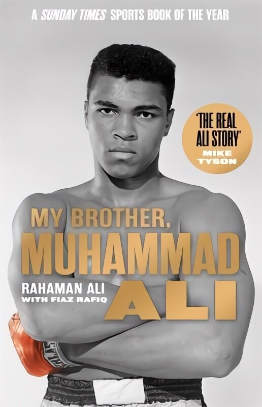 My Brother, Muhammad Ali: The Definitive Biography of the Greatest of All Time цена и информация | Biogrāfijas, autobiogrāfijas, memuāri | 220.lv