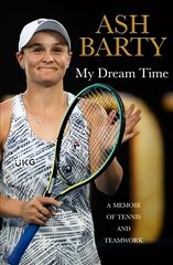 My Dream Time: A Memoir of Tennis and Teamwork cena un informācija | Biogrāfijas, autobiogrāfijas, memuāri | 220.lv