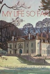 My Life So Far: The Memoirs of Nicolas Gage, 8th Viscount Gage цена и информация | Биографии, автобиогафии, мемуары | 220.lv