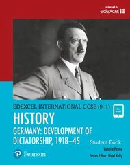 Pearson Edexcel International GCSE (9-1) History: Development of   Dictatorship: Germany, 1918-45 Student Book Student edition цена и информация | Книги для подростков и молодежи | 220.lv