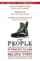 People: The Rise and Fall of the Working Class, 1910-2010 цена и информация | Книги по социальным наукам | 220.lv