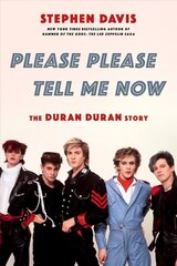 Please Please Tell Me Now: The Duran Duran Story cena un informācija | Biogrāfijas, autobiogrāfijas, memuāri | 220.lv