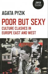 Poor but Sexy - Culture Clashes in Europe East and West: Culture Clashes in Europe East and West cena un informācija | Vēstures grāmatas | 220.lv