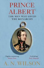 Prince Albert: The Man Who Saved the Monarchy Main cena un informācija | Biogrāfijas, autobiogrāfijas, memuāri | 220.lv