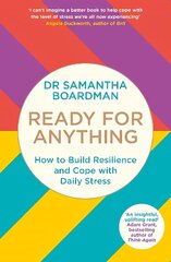 Ready for Anything: How to Build Resilience and Cope with Daily Stress cena un informācija | Pašpalīdzības grāmatas | 220.lv