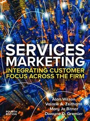 Services Marketing: Integrating Customer Service Across the Firm 4e 4th edition цена и информация | Книги по экономике | 220.lv