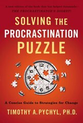 Solving the Procrastination Puzzle: A Concise Guide to Strategies for Change cena un informācija | Pašpalīdzības grāmatas | 220.lv