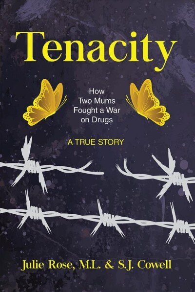 Tenacity: How Two Mums Fought a War Against Drugs -- A True Story цена и информация | Biogrāfijas, autobiogrāfijas, memuāri | 220.lv