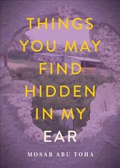 Things You May Find Hidden in My Ear: Poems from Gaza цена и информация | Поэзия | 220.lv