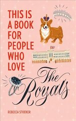 This Is a Book for People Who Love the Royals cena un informācija | Sociālo zinātņu grāmatas | 220.lv