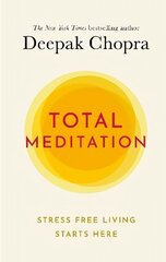 Total Meditation: Stress Free Living Starts Here цена и информация | Самоучители | 220.lv