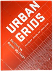 Urban Grids: Handbook for Regular City Design цена и информация | Книги об архитектуре | 220.lv