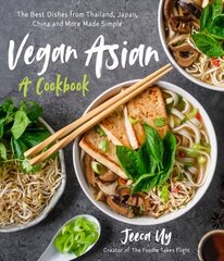 Vegan Asian: A Cookbook: The Best Dishes from Thailand, Japan, China and More Made Simple цена и информация | Книги рецептов | 220.lv