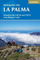 Walking on La Palma: Including the GR130 and GR131 long-distance trails 2nd Revised edition цена и информация | Путеводители, путешествия | 220.lv