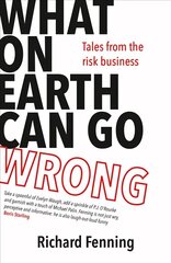 What on Earth Can Go Wrong: Tales from the Risk Business cena un informācija | Biogrāfijas, autobiogrāfijas, memuāri | 220.lv