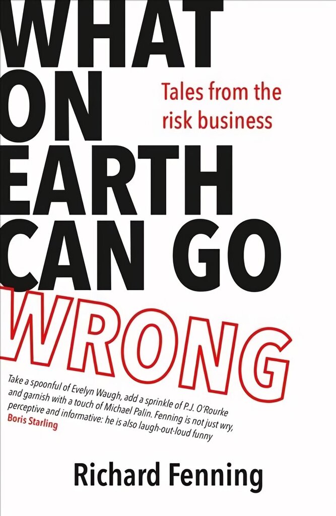 What on Earth Can Go Wrong: Tales from the Risk Business цена и информация | Biogrāfijas, autobiogrāfijas, memuāri | 220.lv