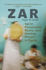 Zar: Spirit Possession, Music, and Healing Rituals in Egypt cena un informācija | Sociālo zinātņu grāmatas | 220.lv