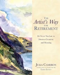 Artist's Way for Retirement: It's Never Too Late to Discover Creativity and Meaning cena un informācija | Pašpalīdzības grāmatas | 220.lv