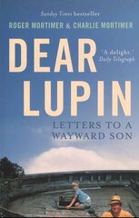 Dear Lupin...: Letters to a Wayward Son цена и информация | Биографии, автобиогафии, мемуары | 220.lv