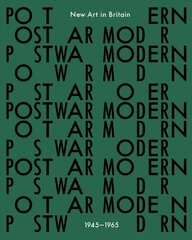 Postwar Modern: New Art in Britain 1945-65 cena un informācija | Mākslas grāmatas | 220.lv