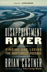 Disappointment River: Finding and Losing the Northwest Passage цена и информация | Путеводители, путешествия | 220.lv