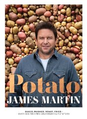 Potato: Baked, Mashed, Roast, Fried - Over 100 Recipes Celebrating Potatoes cena un informācija | Pavārgrāmatas | 220.lv