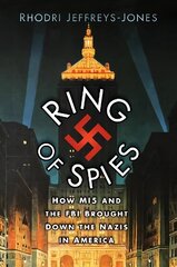 Ring of Spies: How MI5 and the FBI Brought Down the Nazis in America cena un informācija | Sociālo zinātņu grāmatas | 220.lv