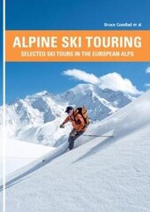 Alpine Ski Touring: Selected Ski Tours in the European Alps цена и информация | Книги о питании и здоровом образе жизни | 220.lv