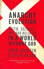 Anarchy Evolution: Faith, Science, and Bad Religion in a World Without God цена и информация | Духовная литература | 220.lv