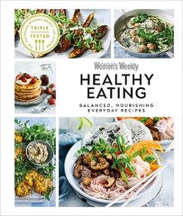 Australian Women's Weekly Healthy Eating: Balanced, Nourishing Everyday Recipes cena un informācija | Pavārgrāmatas | 220.lv