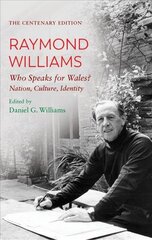 Centenary Edition Raymond Williams: Who Speaks for Wales? Nation, Culture, Identity 3rd New edition cena un informācija | Sociālo zinātņu grāmatas | 220.lv