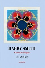 American Magus Harry Smith: A Modern Alchemist cena un informācija | Biogrāfijas, autobiogrāfijas, memuāri | 220.lv