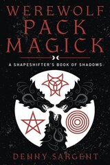 Werewolf Pack Magick: A Shapeshifter's Book of Shadows cena un informācija | Pašpalīdzības grāmatas | 220.lv