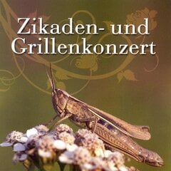 CD - Zikaden und Grillenkonzert cena un informācija | Vinila plates, CD, DVD | 220.lv