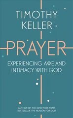 Prayer: Experiencing Awe and Intimacy with God cena un informācija | Garīgā literatūra | 220.lv