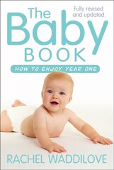 Baby Book: How to enjoy year one: revised and updated New edition цена и информация | Книги о воспитании детей | 220.lv