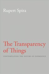 Transparency of Things: Contemplating the Nature of Experience 2nd цена и информация | Духовная литература | 220.lv